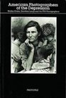 American Photographers of the Depression Walker Evans Dorothea Lange and the FSA Photographers