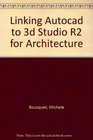 Linking AutoCAD to 3D Studio Release 2 for Architecture