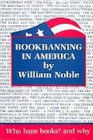 Bookbanning in America Who Bans Books and Why