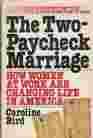 The twopaycheck marriage How women at work are changing life in America  an indepth report on the great revolution of our times
