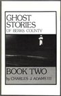 Ghost Stories of Berks County Book 2