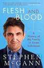 Flesh and Blood A History of My Family in Seven Sicknesses
