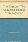 The Rapture: The Crowning Benefit of Redemption