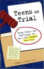 Teens on Trial Young People Who Challenged the LawAnd Changed Your Life