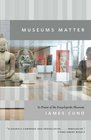 Museums Matter In Praise of the Encyclopedic Museum