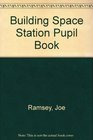 Building Space Station Pupil Book