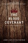 The Blood Covenant The Story of God's Extraordinary Love for You
