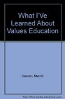 What I'Ve Learned About Values Education