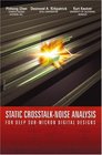 Static CrosstalkNoise Analysis  For Deep SubMicron Digital Designs