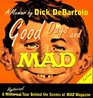 Good Days and Mad A Hysterical Tour Behind the Scenes at Mad Magazine