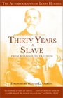 Thirty Years a Slave: From Bondage to Freedom : The Institution of Slavery As Seen on the Plantation in the Home of the Planter