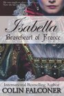 Isabella: Braveheart of France