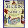 Religions of the World The Illustrated Guide to Origins Beliefs Tarditions  Festivals