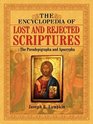 The Encyclopedia of Lost and Rejected Scriptures The Pseudepigrapha and Apocrypha