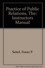 Practice of Public Relations The Instructors Manual