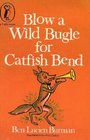 Blow A Wild Bugle For Catfish Bend