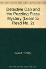 Detective Dan and the Puzzling Pizza Mystery