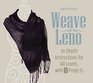 Weave Leno InDepth Instructions for All Levels with 7 Projects