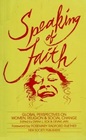 Speaking of Faith Global Perspectives on Women Religion and Social Change