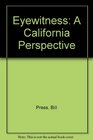 Eyewitness A California Perspective