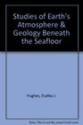 Studies of Earth's Atmosphere  Geology Beneath the Seafloor