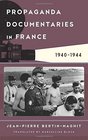 Propaganda Documentaries in France 19401944