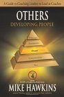 Others Developing People A Guide to Coaching Leaders to Lead as Coaches