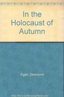 In the Holocaust of Autumn