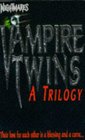 Vampire Twins a Trilogy Bloodlines / Bloodlust / Bloodchoice