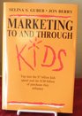 Marketing to and Through Kids