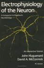 Electrophysiology of the Neuron  An Interactive Tutorial/Book and Disk