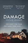 Damage An unputdownable and emotionally gripping debut with a twist you wont see coming