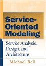 ServiceOriented Modeling  Service Analysis Design and Architecture