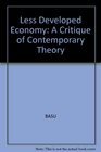 The Less Developed Economy A Critique of Contemporary Theory
