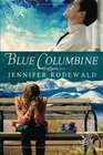 Blue Columbine A Contemporary Christian Novel