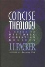 Concise Theology A Guide to Historic Christian Beliefs