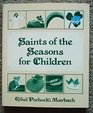 Saints of the Seasons for Children