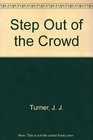 Step Out of the Crowd