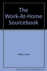 The Work-At-Home Sourcebook (Work-at-Home Sourcebook)