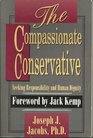 The Compassionate Conservative Seeking Responsibility and Human Dignity