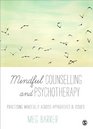 Mindful Counselling  Psychotherapy Practising Mindfully Across Approaches  Issues