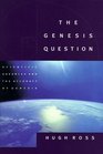 The Genesis Question Scientific Advances and the Accuracy of Genesis