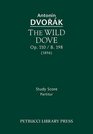 The Wild Dove Op 110 / B 198 Study score