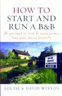 How to Start and Run a B and B All you need to know to make money from your dream property