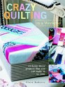 Crazy Quilts in a Weekend 25 Projects for the Home