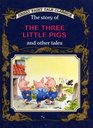 The Story of the Three Little Pigs and Other Tales