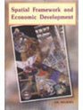 Spatial framework and economic development A geographical perspective on resources and regional disparities in Madhya Pradesh