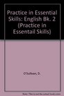 Practice in Essential Skills English Bk 2
