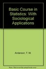 Basic Course in Statistics With Sociological Applications
