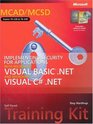MCAD/MCSD SelfPaced Training Kit Implementing Security for Applications with Microsoft  Visual Basic  NET and Microsoft Visual C  NET
